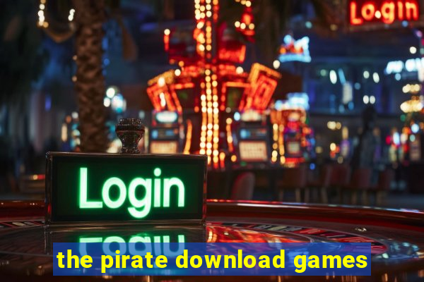 the pirate download games